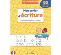Les cahiers Bordas - Mon cahier d'écriture - GS Entraînement méthodique à l'écriture - Danièle Bastien - Bordas - broché - Scolaire / Universitaire