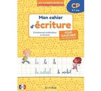 Les cahiers Bordas - Mon cahier d'écriture pour gaucher CP Danièle Bastien (Auteur), Marie Margo (Illustration), Marie-Christine Olivier (Collection dirigée par)