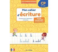Mon cahier d'écriture CP (6-7 ans) - Spécial Gaucher - Les cahiers Bordas