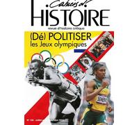 Les Cahiers d’Histoire N°158 - (Dé)politiser les Jeux olympiques - Juillet-Aout-Septembre - 2023 - Collectif - Paul Langevin Eds - broché - Revue