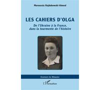 Les Cahiers D?Olga - De L?Ukraine À La France, Dans La Tourmente De L?Histoire