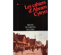Les cahiers d'Abram Cytryn : Récits du ghetto de Lodz