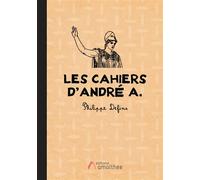 Les cahiers d'André A. - Philippe Defins - Amalthee - broché - Roman