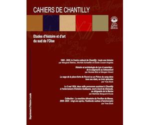 Les Cahiers de Chantilly n°18: Etudes d'histoire et d'art du sud de l'Oise