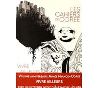 Les Cahiers De Coree, Vivre Ailleurs, France-Coree