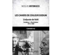Les Cahiers de Couleur Sodium: Cahier 2 : L'odyssée de Volti