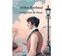 Les cahiers de Douai - DYS Arthur RimbaudArthur Rimbaud (Auteur)
