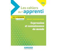 Les cahiers de l’apprenti - Expression et connaissance du monde Brevet Professionnel (2026) - Pochette élève