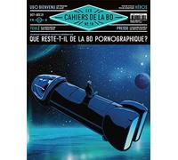 Les Cahiers de la BD #16: Que reste-t-il de la BD pornographique ?