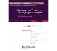 Les Cahiers de la justice 1/2023 - Le procès du 13 novembre : témoignages et analyses - Collectif - Dalloz - broché - Revue