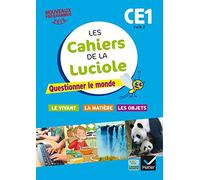 Les cahiers de la Luciole CE1 éd. 2016 Questionner le monde du vivant, de la matière et des objets