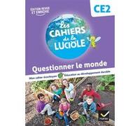 Les Cahiers de la Luciole CE2 - Ed. 2023 - Questionner le monde Albine Courdent (Auteur), Anne-Amandine Decroix (Auteur), Jérôme Blondel (Auteur)