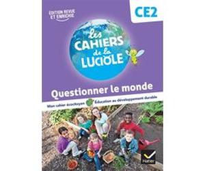 Les Cahiers de la Luciole CE2 - Ed. 2023 - Questionner le monde Albine Courdent (Auteur), Anne-Amandine Decroix (Auteur), Jérôme Blondel (Auteur)