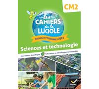 Les Cahiers de la Luciole CM2 - Ed. 2024 - Sciences et Technologie - Cahier élève - Albine Courdent - Hatier - broché - Scolaire / Universitaire