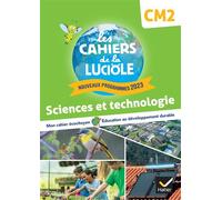 Les Cahiers de la Luciole CM2 - Ed. 2024 - Sciences et Technologie - Cahier élève - Albine Courdent - Hatier - broché - Scolaire / Universitaire