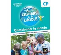 Les Cahiers de la Luciole CP - Ed. 2023 - Questionner le monde Albine Courdent (Auteur), Anne-Amandine Decroix (Auteur), Jérôme Blondel (Auteur)