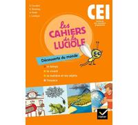 Les Cahiers de la Luciole Découverte du monde CE1 éd. 2010 - Cahier de l'élève - Albine Courdent - Hatier - broché - Scolaire / Universitaire