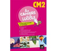 Albine Courdent – Les Cahiers de la Luciole : Sciences exp. et technologie CM2 – Cahier élève – éd. 2012
