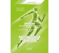 Les cahiers de la préparation mentale (tome 2): Connaître ses émotions maîtriser son stress et ses émotions