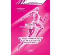 Les Cahiers De La Préparation Mentale - Tome 3, Oxygéner Son Estime De Soi, Booster Sa Motivation Et Ses Objectifs