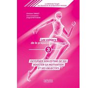 Les cahiers de la préparation mentale (tome 3) Oxygéner son estime de soi booster sa motivation et ses objectifs - Ingrid Petitjean - Amphora - broché - Guide