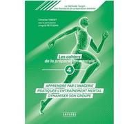 Les cahiers de la préparation mentale (tome 4) Christian Target (Auteur), Ingrid Petitjean (Auteur)