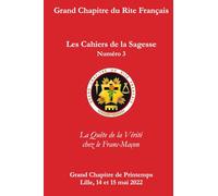 Les Cahiers de la Sagesse Numéro 3 : "La Quête de la Vérité chez le Franc-Maçon"