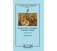 Les cahiers de la SIELEC N°12 : Passeurs, alliés et transfuges à l'époque coloniale