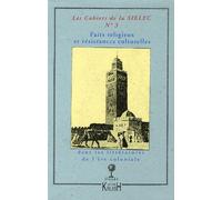 Les Cahiers De La Sielec N° 3 - Faits Religieux Et Résistances Culturelles Dans Les Littératures De L'ère Coloniale