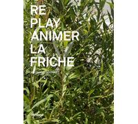 Les Cahiers De L'ouest T.3 - Replay, Animer La Friche