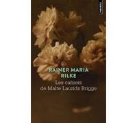 Les Cahiers de Malte Laurids Brigge Rainer Maria Rilke (Auteur)
