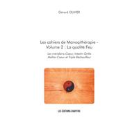 Les cahiers de Manoqithérapie - Volume 2 : La qualité Feu: Les méridiens Coeur, Intestin Grêle Maître-Coeur et Triple Réchauffeur