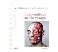 Les Cahiers De Mediologie 14 : Interventions Sur Le Visage