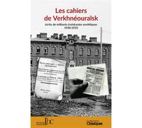 Les cahiers de Verkhnéouralsk T01 Ecrits de militants trotskystes soviétiques (1930-1933) - Pierre Laffitte - Les Bons Caracteres - broché - Essai