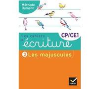 Les cahiers d'écriture CP-CE1 Éd. 2019 - Cahier n° 3 LES MAJUSCULES Danièle Dumont (Auteur)
