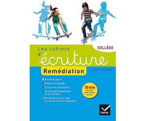 Les cahiers d'écriture école/collège : Remédiation. Aide personnalisée by Danièle Dumont (2014-05-21)