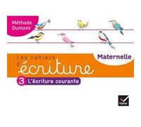 Les cahiers d'écriture - Maternelle GS Éd. 2020 - Cahier n°3 : L'écriture courante Danièle Dumont (Auteur)