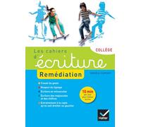 Danièle Dumont – Les cahiers d'écriture Remédiation Collège – Cahier de l'élève – Éd. 2015 – Broché