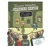 Les cahiers d'enquête de Sherlock Holmes - Qui a volé la Joconde ? - Sandra Lebrun - Larousse - broché - Livre-jeu