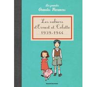 Les cahiers d'Ernest et Colette 1939-1944: Les grandes grandes vacances