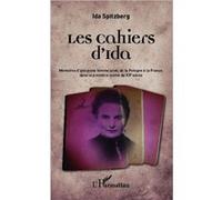 Les cahiers d'Ida Mémoires d'une jeune femme juive, de la Pologne à la France dans la première moitié du XXe siècle - Ida Spitzberg - L'harmattan - broché - Roman
