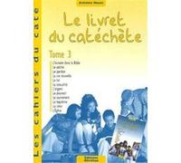 les cahiers du caté t.3 , le livret du catéchète Antoine, Nouis (Auteur)