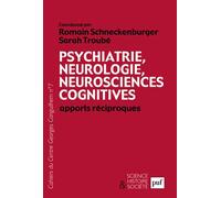 Psychiatrie, neurologie, neurosciences cognitives : apports réciproques: Cahiers du Centre Georges Canguilhem, N° 7
