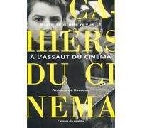 Les Cahiers du cin??ma, Histoire d'une revue, tome 1 : A l'assaut du cin??ma, 1951-1959 by Antoine de Baecque (1991-03-01)
