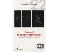 Cinéma(s) et nouvelles technologies Continuités et ruptures créatives - Patrick Louguet - L'harmattan - broché - Revue