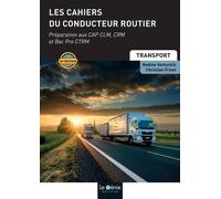 Les Cahiers Du Conducteur Routier - Préparation Aux Cap Clm, Crm Et Bac Pro Ctrm