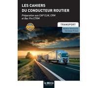 Les cahiers du conducteur routier: Préparation aux CAP CLM, CRM et Bac Pro CTRM