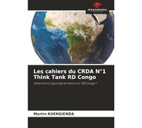 Les cahiers du CRDA N°1 Think Tank RD Congo: What kind of good governance for DR Congo?