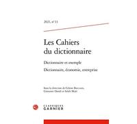 Les Cahiers Du Dictionnaire. 2021, N 13: Dictionnaire Et Exemple Dictionnaire, Economie, Entreprise