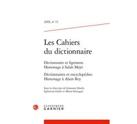 Les Cahiers du dictionnaire Dictionnaire et figement. Hommage à Salah Mejri Dictionnaires et encyclopédies. Hommage à Alain Rey 2019 - Giovanni Dotoli - Classiques Garnier - broché - Dictionnaire et e